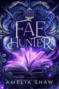 Amelia Shaw – Accademia degli Sterminatori Vol. 2. Fae Hunter (2024)
