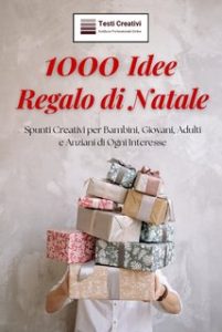 Testi Creativi – 1000 idee regalo di Natale (2024) Testi Creativi – 1000 idee regalo di Natale (2024)