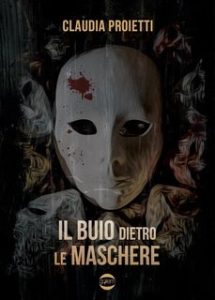 Claudia Proietti – Il buio dietro le maschere (2024)