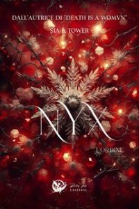 Tower B. Sia – Nyx – l’ordine. Ruby Ink Edizioni (2024) Tower B. Sia – Nyx – l’ordine. Ruby Ink Edizioni (2024)