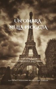 Renato Dattola – Un’ombra nella pioggia. La prima indagine di Tristan Farfan (2023)