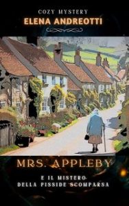 Elena Andreotti – Cozy Mystery. Mrs. Appleby e il mistero della pisside scomparsa (2024)