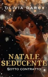 Olivia Darcy – Natali sotto contratto Vol. 2. Seducente Natale (2024)