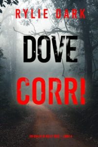 Rylie Dark – Dove corri. Kelly Cruz Vol. 4 (2024)