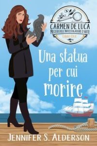Jennifer S. Alderson – Carmen De Luca 2. Una statua per cui morire (2024)