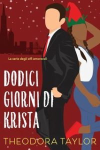 Theodora Taylor – Amare gli Elfi Vol. 1. Dodici Giorni di Krista (2024)