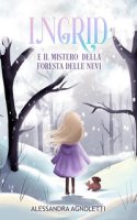 Alessandra Agnoletti – Ingrid: E il mistero della foresta delle nevi (2024)