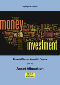 Degregori & Partners – Asset allocation. Financial Notes – Appunti di Finanza Vol. 19 (2024) Degregori & Partners – Asset allocation. Financial Notes – Appunti di Finanza Vol. 19 (2024)