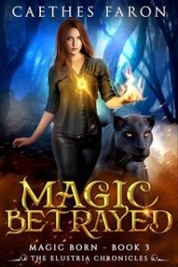 Caethes Faron – Le Cronache di Elustria. Nati dalla Magia Vol. 3. Magic Betrayed (2024)