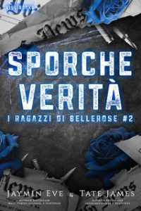 Tate James, Jaymin Eve – I ragazzi di Bellerose Vol. 2. Sporche verità (2024)