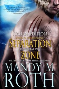 Mandy M. Roth – Operazioni Immortali Vol. 7. Zona di Separazione (2024) Mandy M. Roth – Operazioni Immortali Vol. 7. Zona di Separazione (2024)