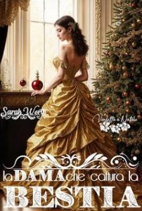 Sarah Worth – Amori difficili Vol. 1. La Dama che cattura la bestia. Vendetta a Natale (2024)