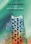 A.R. & Machines - 7117 Another Green Journey Live at Elbphilharmonie Hamburg (2022)