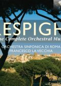 Ottorino Respighi - The Complete Orchestral Music (Orchestra Sinfonica Di Roma, Francesco La Vecchia, Вадим Бродский, Desiree Scuccuglia) 8 CD (2015) FLAC