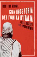 Gigi Di Fiore – Controstoria dell’Unità d’Italia (2010)