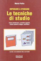 Mario Polito – Imparare a studiare. Le tecniche di studio. Come sottolineare, prendere appunti, creare schemi e mappe, archiviare (2011)
