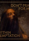 Within Temptation - Don't Pray For Me (2022)
