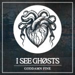 img I See Ghøsts - Goddamn Fine (2025)