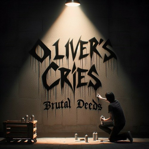 Olivers Cries – Brutal Deeds (2025)