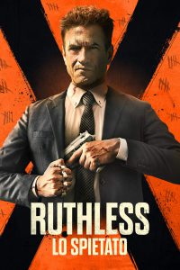 Ruthless: Lo spietato [HD] (2023) Streaming + Download