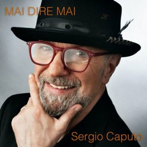 Sergio Caputo – Mai dire mai [singolo] (2025) .mp3 – 320 kbps