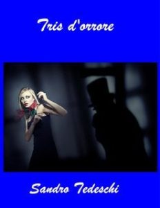 Sandro Tedeschi – Tris d’orrore (2024) Sandro Tedeschi – Tris d’orrore (2024)
