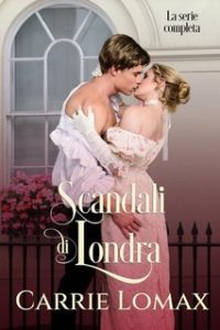 Carrie Lomax – Scandali di Londra. La serie completa (2025)