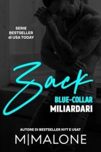 M. Malone – Blue-Collar Miliardari Vol. 4. Zack (2025) M. Malone – Blue-Collar Miliardari Vol. 4. Zack (2025)