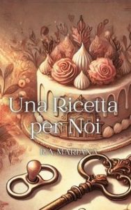 R.A. Mariana – Le anime Aegnate e i Cuori Teneri Vol. 3. Una Ricetta per Noi (2024)