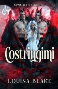 Louisa Blake – Scritto col Sangue Vol. 1. Costringimi (2025)