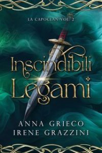 Anna Grieco – Saga La capoclan vol. 2. Inscindibili legami (2025)