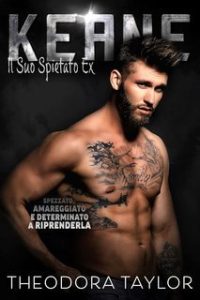 Theodora Taylor – Spezzati e Spietati Vol. 1. Keane: Il Suo Spietato Ex (2025)