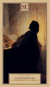 Gaston Bachelard – La fiamma di una candela (2012) Gaston Bachelard – La fiamma di una candela (2012)