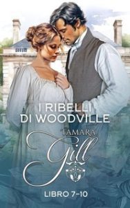 Tamara Gill – I ribelli di Woodville. Libri 7-10 (2025)