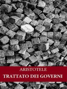 Aristotele – Trattato dei governi (2024) Aristotele – Trattato dei governi (2024)