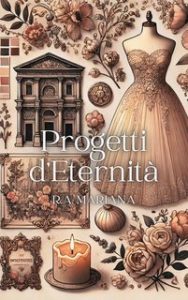 R.A. Mariana – Le anime Aegnate e i Cuori Teneri Vol. 4. Progetti d’Eternità (2024) R.A. Mariana – Le anime Aegnate e i Cuori Teneri Vol. 4. Progetti d’Eternità (2024)
