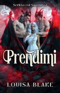 Louisa Blake – Scritto col Sangue Vol. 2. Prendimi (2025)