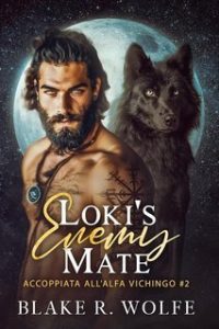Blake R. Wolfe – Accoppiata all’Alfa Vichingo Vol. 2. Loki’s Enemy Mate (2025) Blake R. Wolfe – Accoppiata all’Alfa Vichingo Vol. 2. Loki’s Enemy Mate (2025)