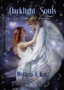 Melissa J Kat – Darklight souls. La vista dell’anima (2018) Melissa J Kat – Darklight souls. La vista dell’anima (2018)