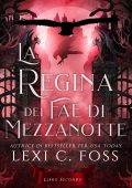 Lexi C. Foss - La Regina dei Fae di Mezzanotte Vol. 2 (2025)