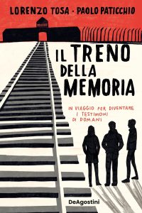 Lorenzo Tosa, Paolo Paticchio – Il treno della memoria (2025)
