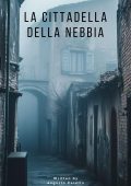 Augusto Casella - La cittadella della nebbia (2025)