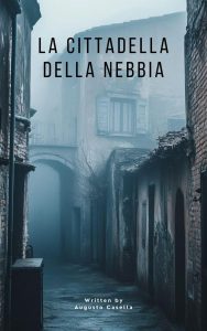 Augusto Casella – La cittadella della nebbia (2025)