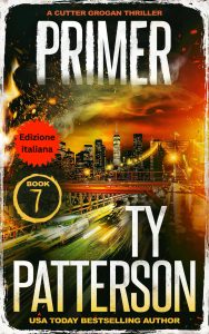 Ty Patterson – Primer Thriller di Cutter Grogan Vol. 7 (2025)