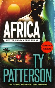 Ty Patterson – Africa Thriller di Cutter Grogan Vol. 8 (2025)