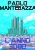 Paolo Mantegazza - L'anno 3000 (2024)
