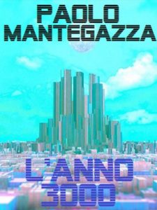 Paolo Mantegazza – L’anno 3000 (2024)