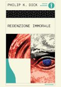 Philip K. Dick - Redenzione immorale (2025)