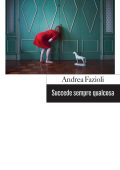 Andrea Fazioli - Succede sempre qualcosa (2025)