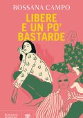 Rossana Campo - Libere e un po' bastarde (2025)